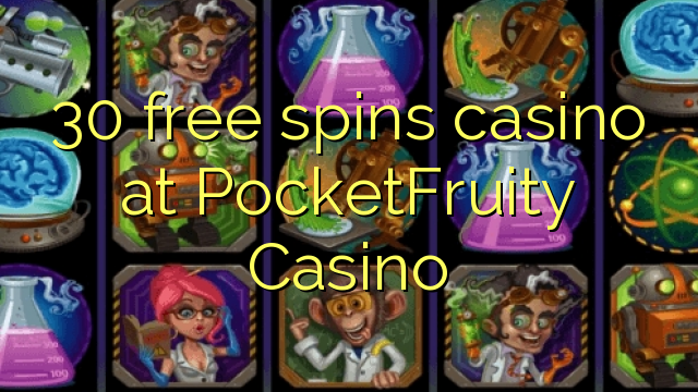 30 free inā Casino i PocketFruity Casino