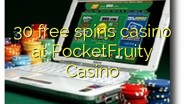 30 free spins casino at PocketFruity Casino