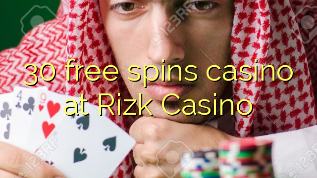 30 xira gratis casino no Casino Rizk