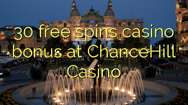 30 free spins casino bonus at ChanceHill Casino