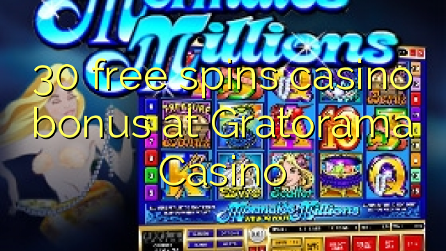 30 free spins casino bonus at Gratorama Casino