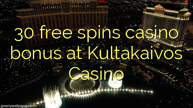 30 free spins casino bonus at Kultakaivos Casino