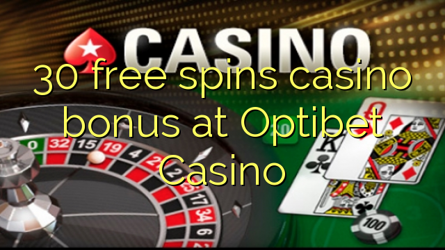 30 free spins casino bonus at Optibet Casino