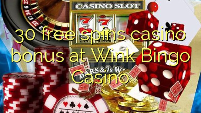 30 free spins casino bonus at Wink Bingo Casino