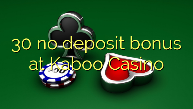 30 no deposit bonus at Kaboo Casino