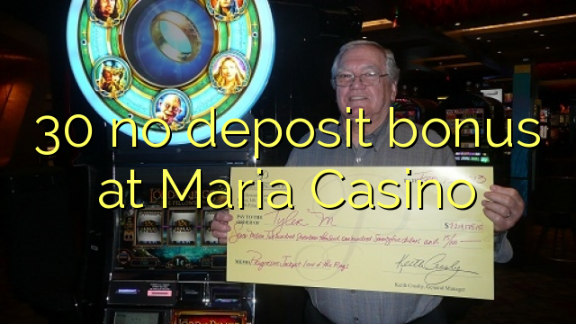 30 no deposit bonus at Maria Casino