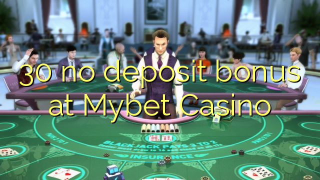 30 no deposit bonus at Mybet Casino