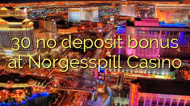 30 no deposit bonus at Norgesspill Casino