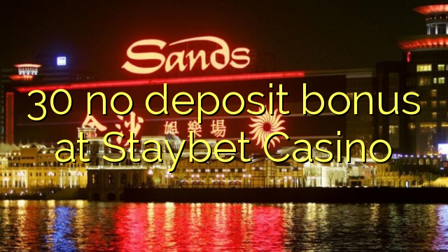 30 kahore bonus tāpui i Staybet Casino