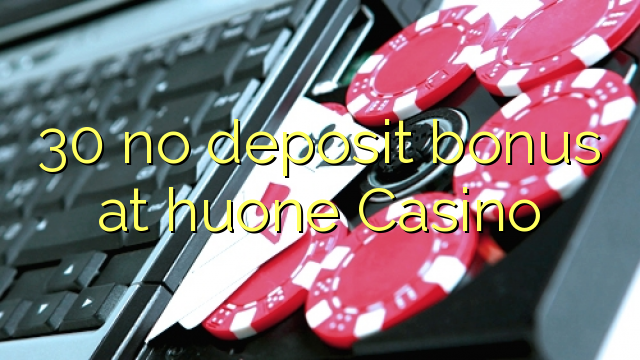 30 ùn Bonus accontu à Casino huone