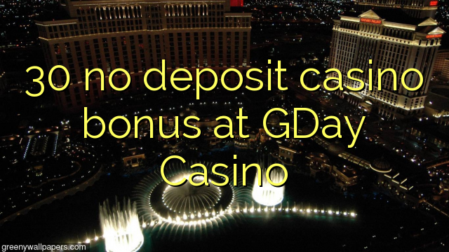 30 no deposit casino bonus na Gday Casino