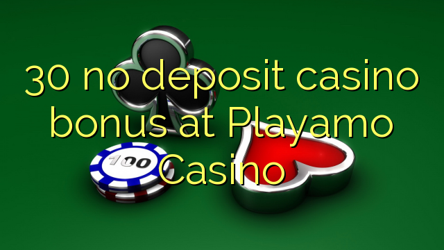 30 no deposit casino bonus at Playamo Casino