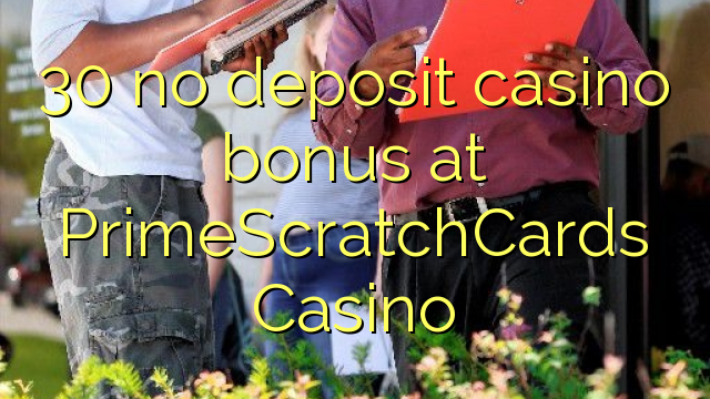 30 no deposit casino bonus at PrimeScratchCards Casino