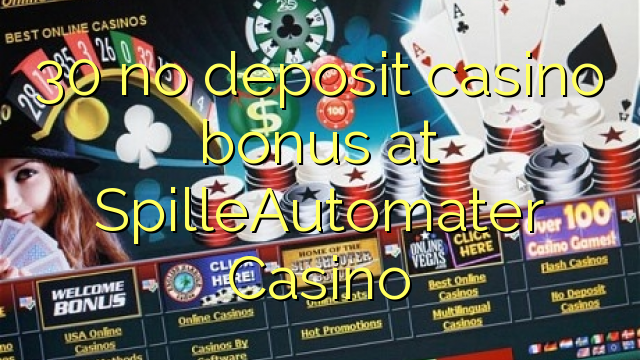 30 no deposit casino bonus at SpilleAutomater Casino