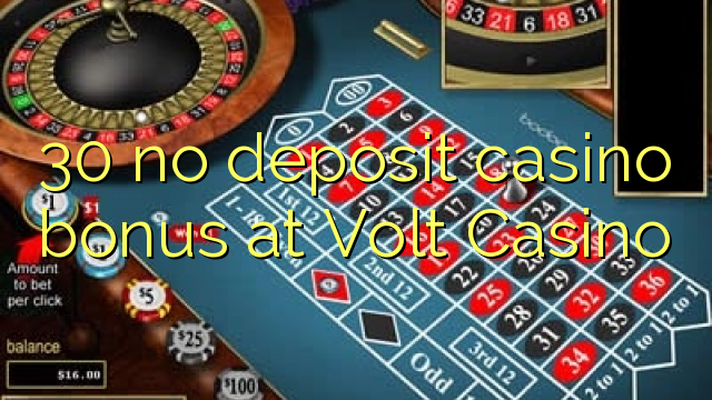 30 nav noguldījums kazino bonuss Volt Casino