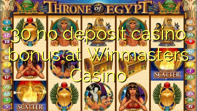 30 no deposit casino bonus at Winmasters Casino