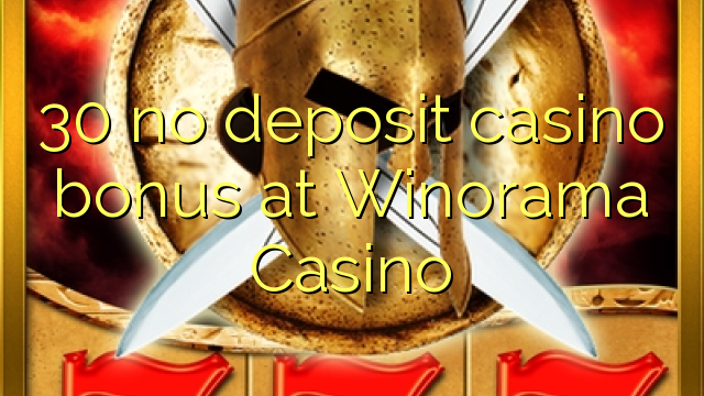 30 no deposit casino bonus at Winorama Casino