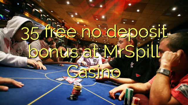 35 free no deposit bonus at MrSpill Casino