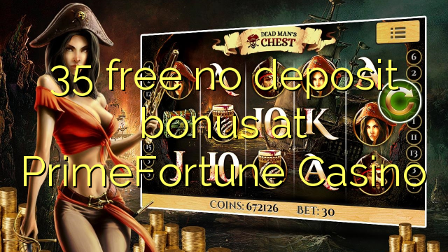 35 free no deposit bonus at PrimeFortune Casino