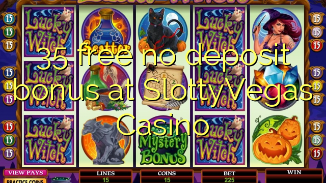 35 free no deposit bonus at SlottyVegas Casino