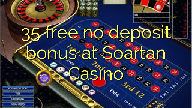 35 free no deposit bonus at Soartan Casino