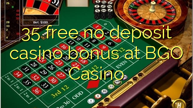 35 free no deposit casino bonus at BGO Casino