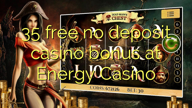 35 free no deposit casino bonus at Energy Casino