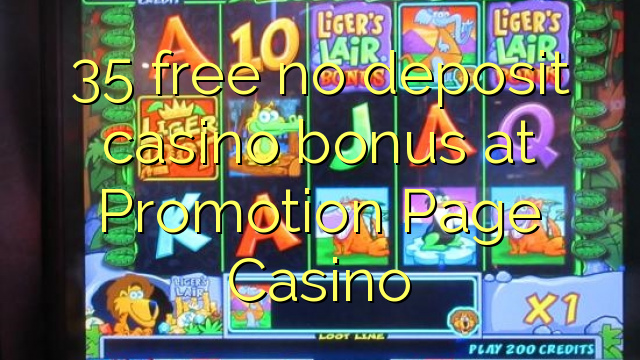 35 free no deposit casino bonus at Promotion Page Casino