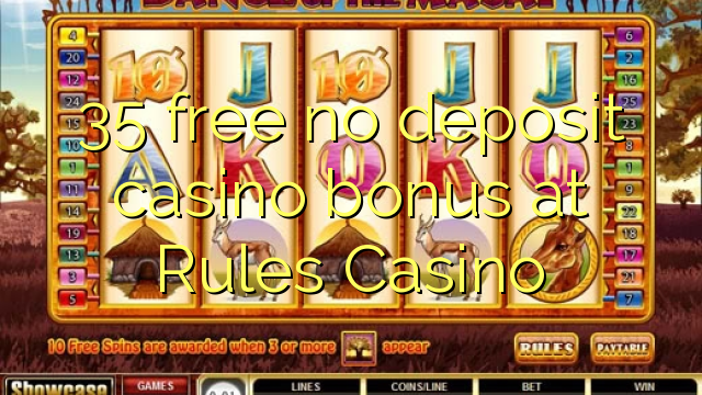 35 free no deposit casino bonus at Rules Casino