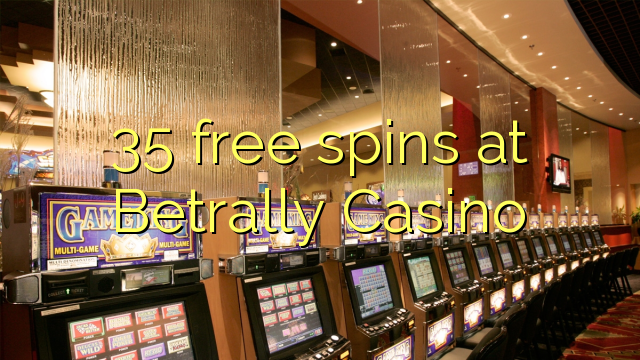 35 free spins at Betrally Casino