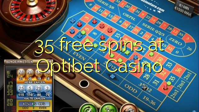 35 mahala spins ka Optibet Casino