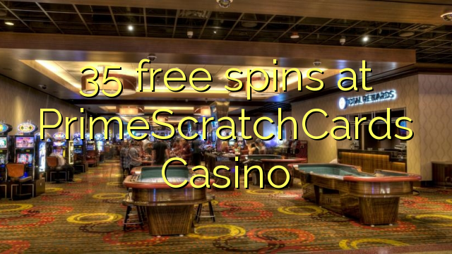 35 free spins at PrimeScratchCards Casino