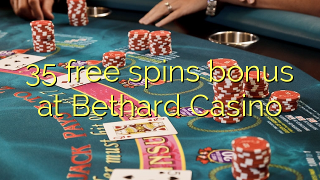 Ang 35 free spins bonus sa Bethard Casino