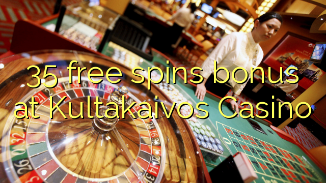 35 free spins bonus at Kultakaivos Casino