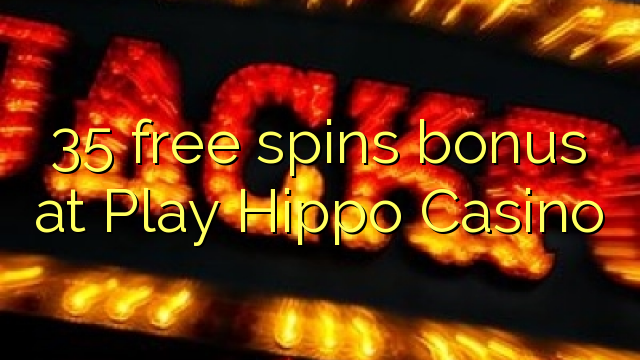 35 free spins bonus at Play Hippo Casino