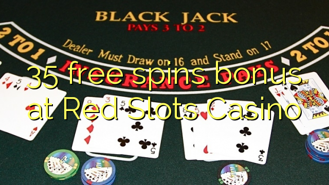 35 free spins bonus at Red Slots Casino