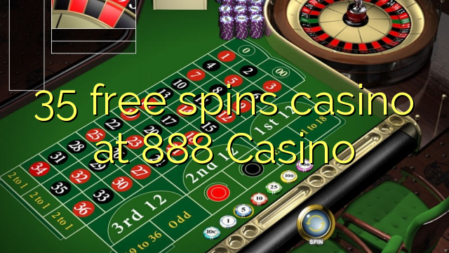 35 free spins casino sa 888 Casino