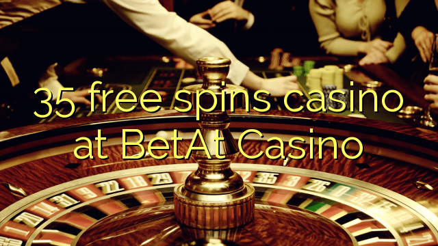 35 giros gratis de casino en casino Betat