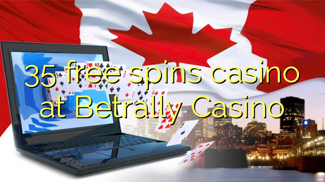 35 free spins casino at Betrally Casino