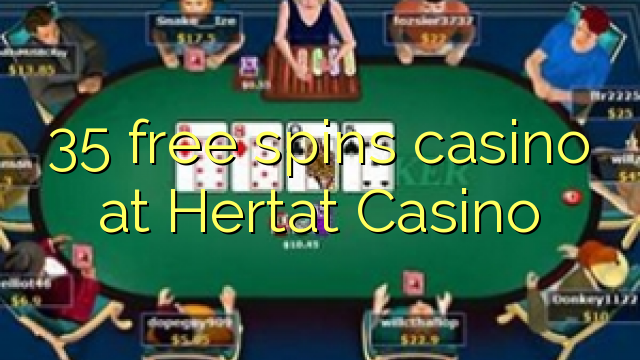 35 free spins casino at Hertat Casino