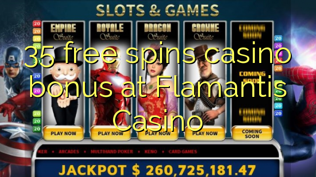 35 free spins casino bonus at Flamantis Casino