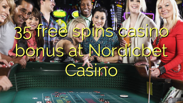 35 free spins casino bonus at Nordicbet Casino