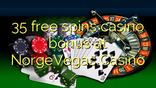 35 miễn phí tiền thưởng casino tại NorgeVegas Casino