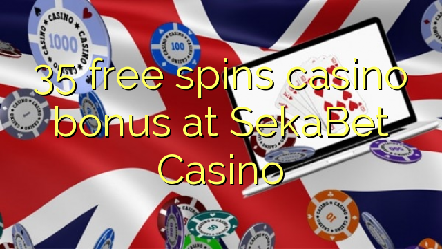 35 free spins casino bonus at SekaBet Casino
