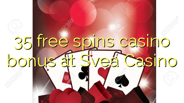 35 besplatno pokreće casino bonus na Svea Casino