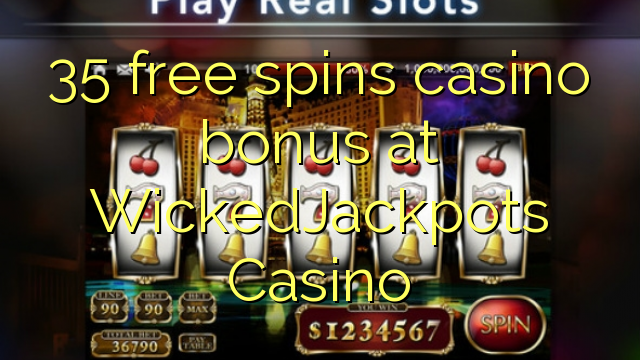35 bepul WickedJackpots Casino kazino bonus Spin