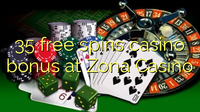 35 gratis spins casino bonus bij Zona Casino