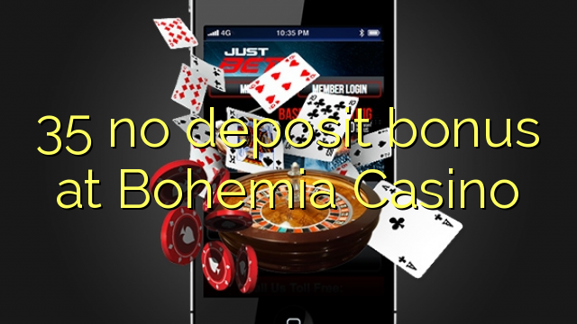 35 no deposit bonus at Bohemia Casino