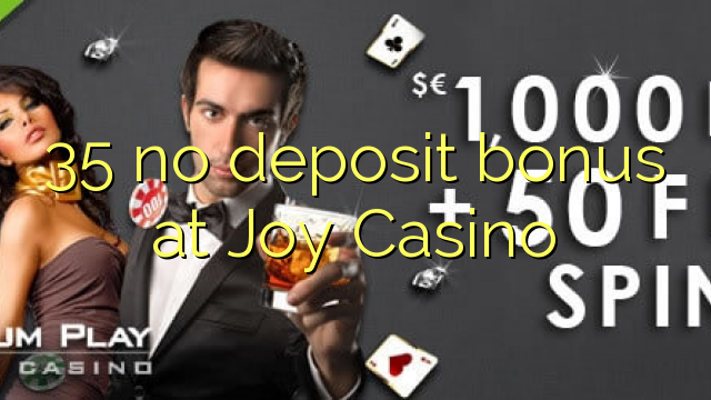 35 no deposit bonus at Joy  Casino