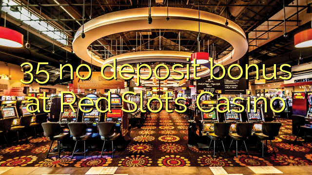 35 no deposit bonus at Red Slots Casino